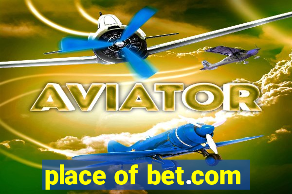 place of bet.com